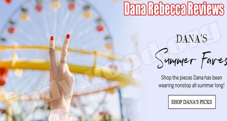 Dana Rebecca Reviews (July) Is It A Legit Site Or Fraud