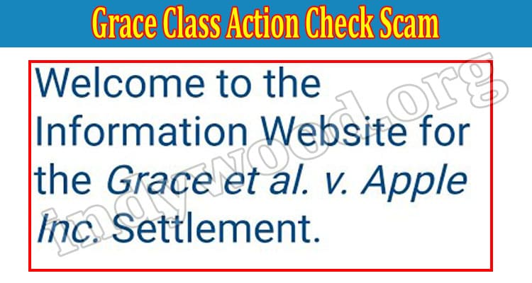 Grace Class Action Check Scam (Aug) Read Reviews To Know