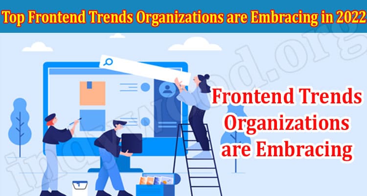 The Best Top Frontend Trends Organizations