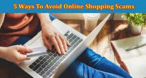 Top 5 Ways To Avoid Online Shopping Scams