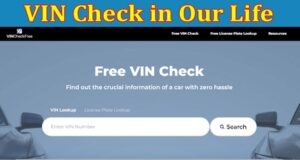 The Importance of VIN Check in Our Life