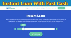 Complete Information About How to Get an Instant Loan With Fast Cash in the UK