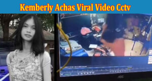 Latest News Kemberly Achas Viral Video Cctv