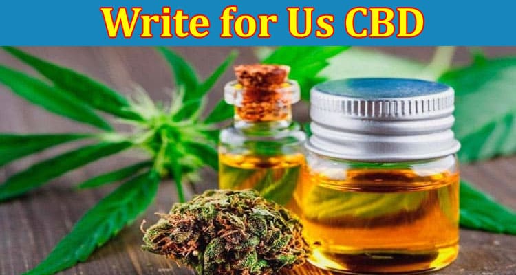 About General Information Write For Us Cbd