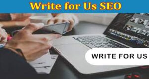 About General Information Write For Us Seo