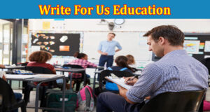About Gerenal Information Write For Us Education