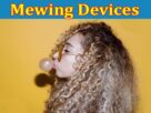 Complete Information About Recommended Mewing Devices to Help Enhance Attractiveness