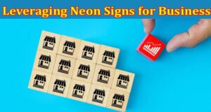 Complete Information About Leveraging Neon Signs for Business - Top ‍10 Effective Strategies for Store Promotion