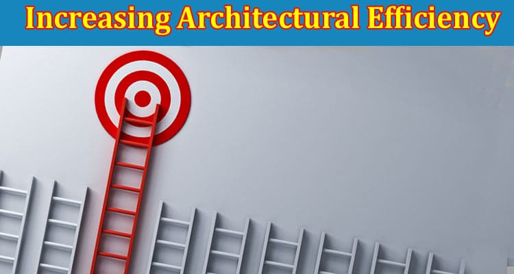Increasing Architectural Efficiency Architects' Influence on CRM Tools